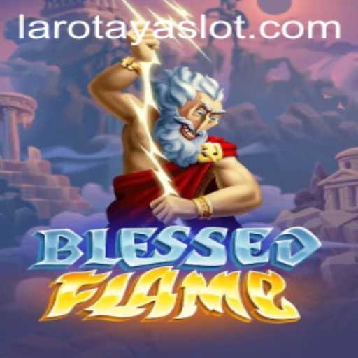 Exploring the Enchanting World of BlessedFlame: A Dive into LAROTAYA