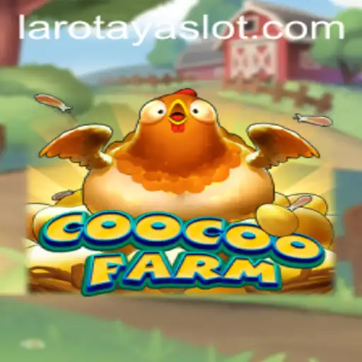 Discover the Enchanting World of CooCooFarm: A Deep Dive into the LAROTAYA Experience