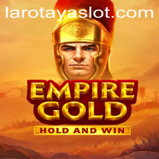 EmpireGold: The Immersive Strategy Game Experience with LAROTAYA