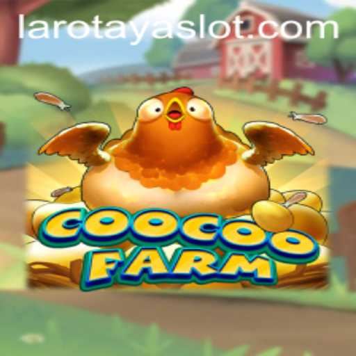 Discover the Enchanting World of CooCooFarm: A Deep Dive into the LAROTAYA Experience