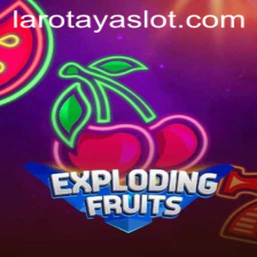 ExplodingFruits: A Thrilling Adventure in the World of LAROTAYA