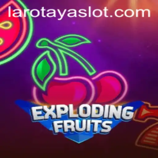 ExplodingFruits: A Thrilling Adventure in the World of LAROTAYA