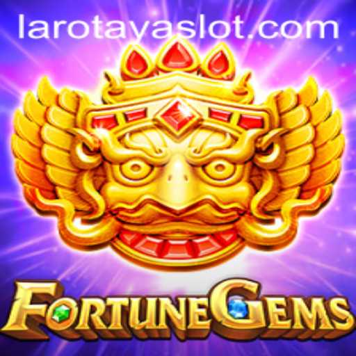 FortuneGems: The Exciting World of LAROTAYA