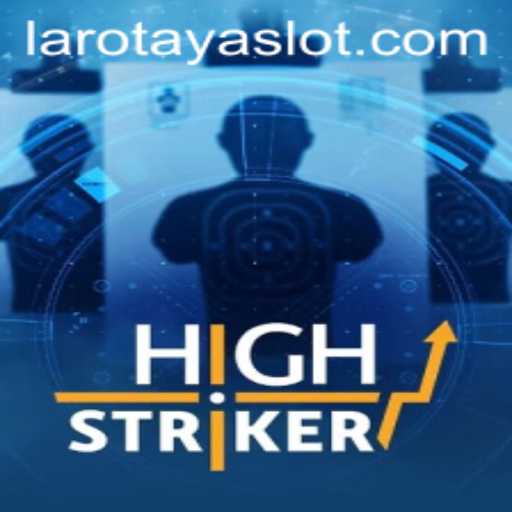 Discovering the Thrills of HighStriker: The Ultimate Gaming Experience with LAROTAYA