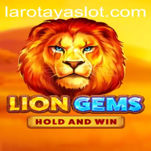 Unveiling the Thrilling World of LionGems and the Mystical LAROTAYA