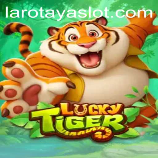 LuckyTiger: Unveiling the Thrills and Strategies Behind LAROTAYA
