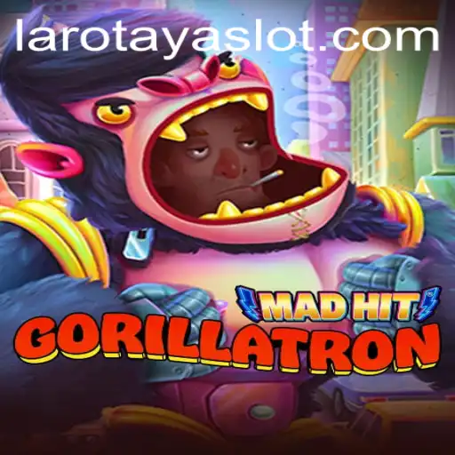 MadHitGorillatron: An Adventurous Journey with LAROTAYA