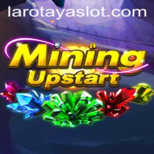 MiningUpstart: Exploring the Depths of Adventure with LAROTAYA
