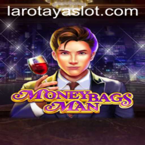 Discover MoneybagsMan: The Ultimate Gaming Experience with LAROTAYA