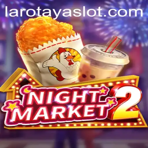 Discover the Enchanting World of NightMarket2: The LAROTAYA Experience