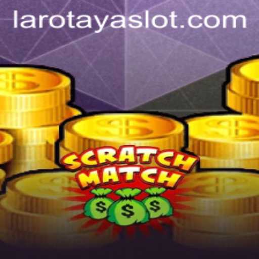 The Thrilling World of ScratchMatch: Discovering the Excitement of LAROTAYA