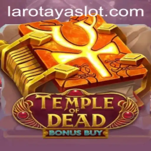 Discover the Thrills of TempleofDeadBonusBuy: Dive into the World of LAROTAYA