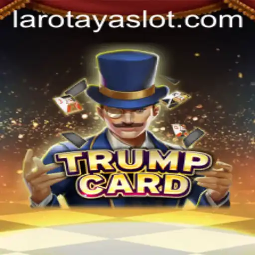Discovering TrumpCard: The Strategic Twist of LAROTAYA